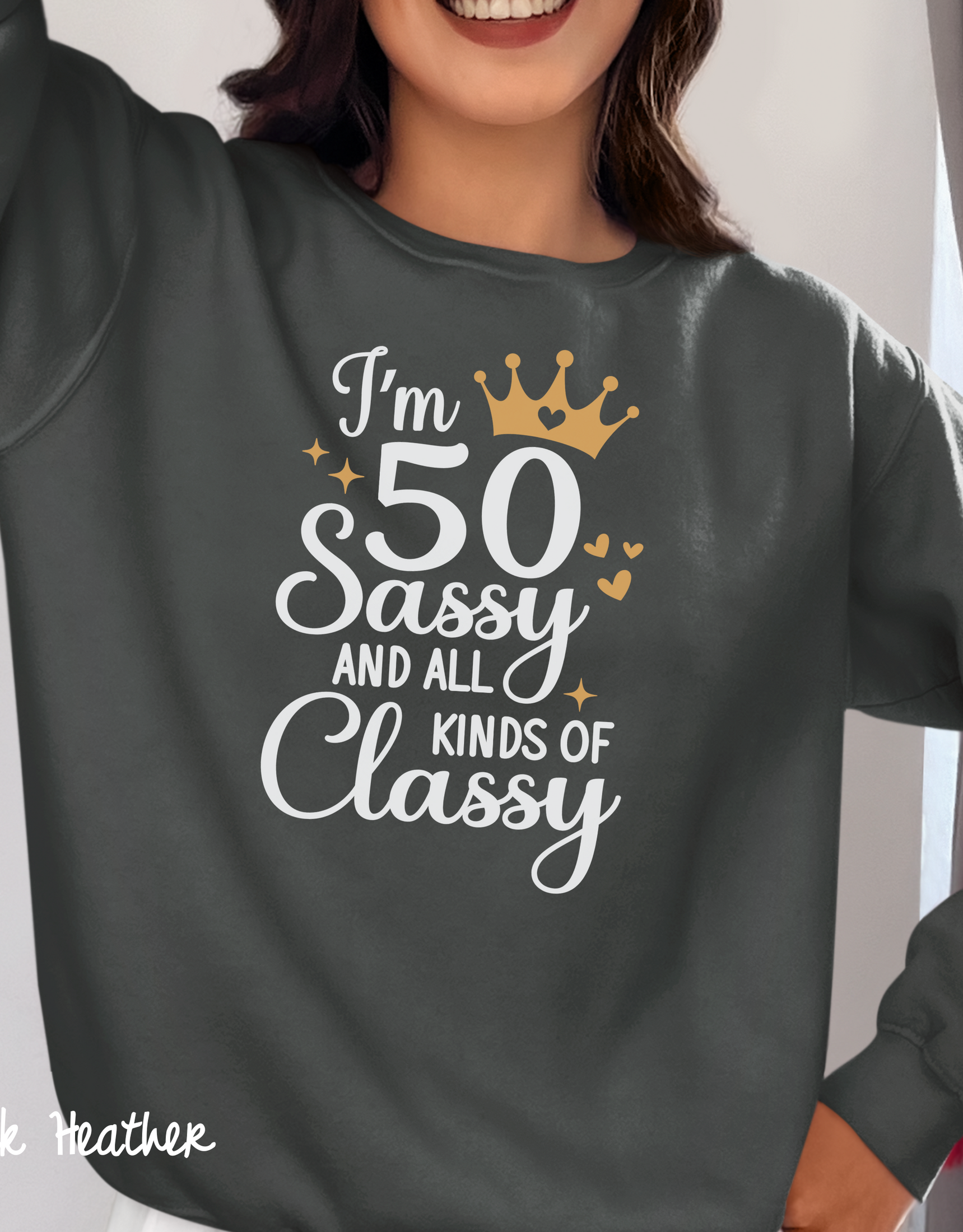 50th Birthday Sweatshirt, Sassy And All Kind Of Classy Sweater, Sassy Birthday Sweatshirt, 50th Birthday, 50th Birthday Gift, 50th Birthday Party