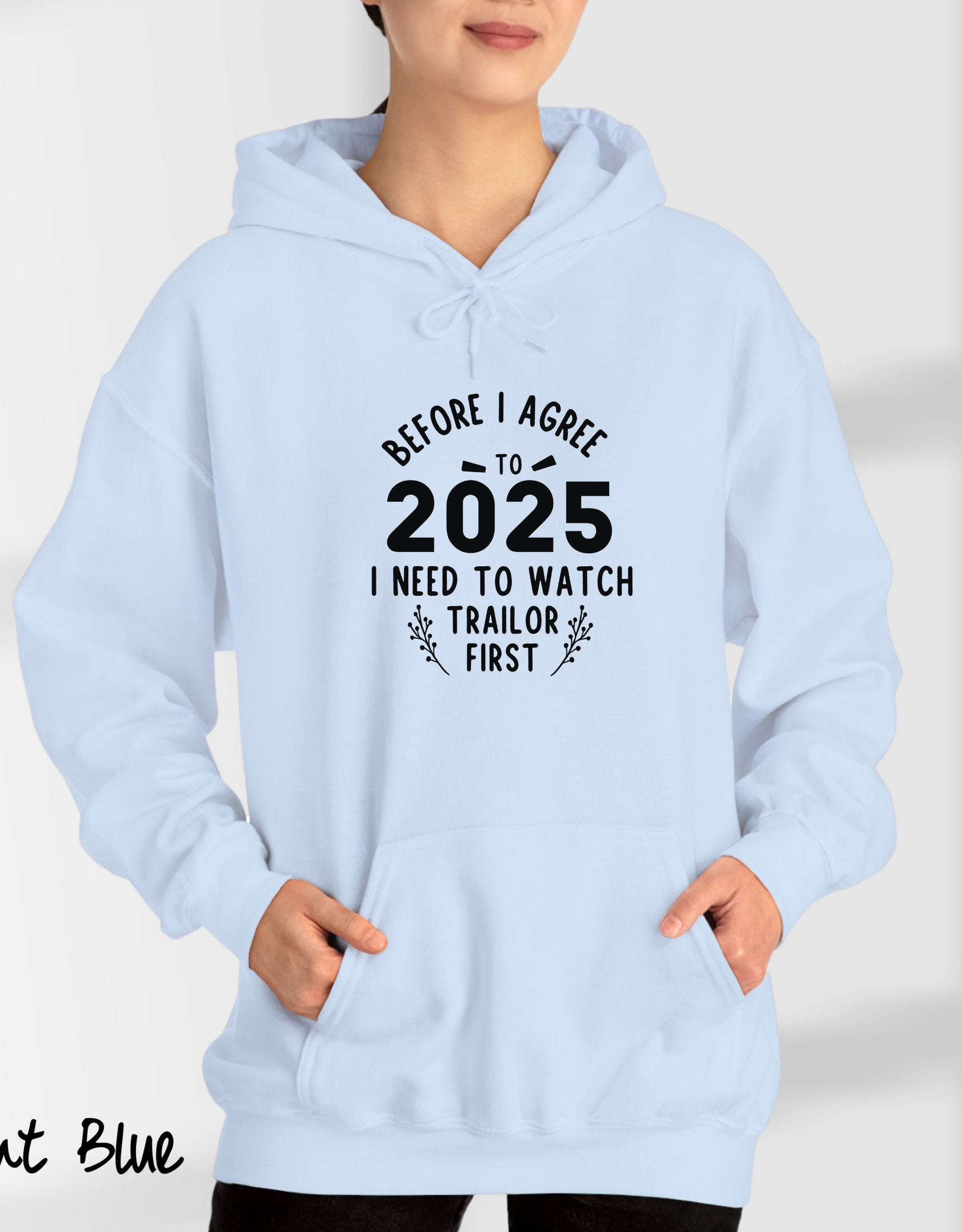 Before I Agree to 2025 I Want to See Trailer First Hoodies, Funny New Year 2025 Hoodies, New Year Matching